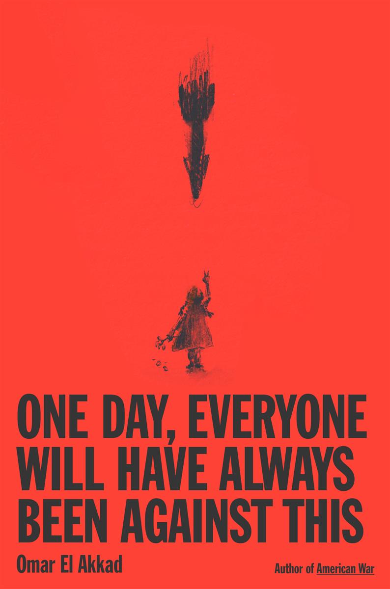 One Day, Everyone Will Have Always Been Against This (Hardcover)