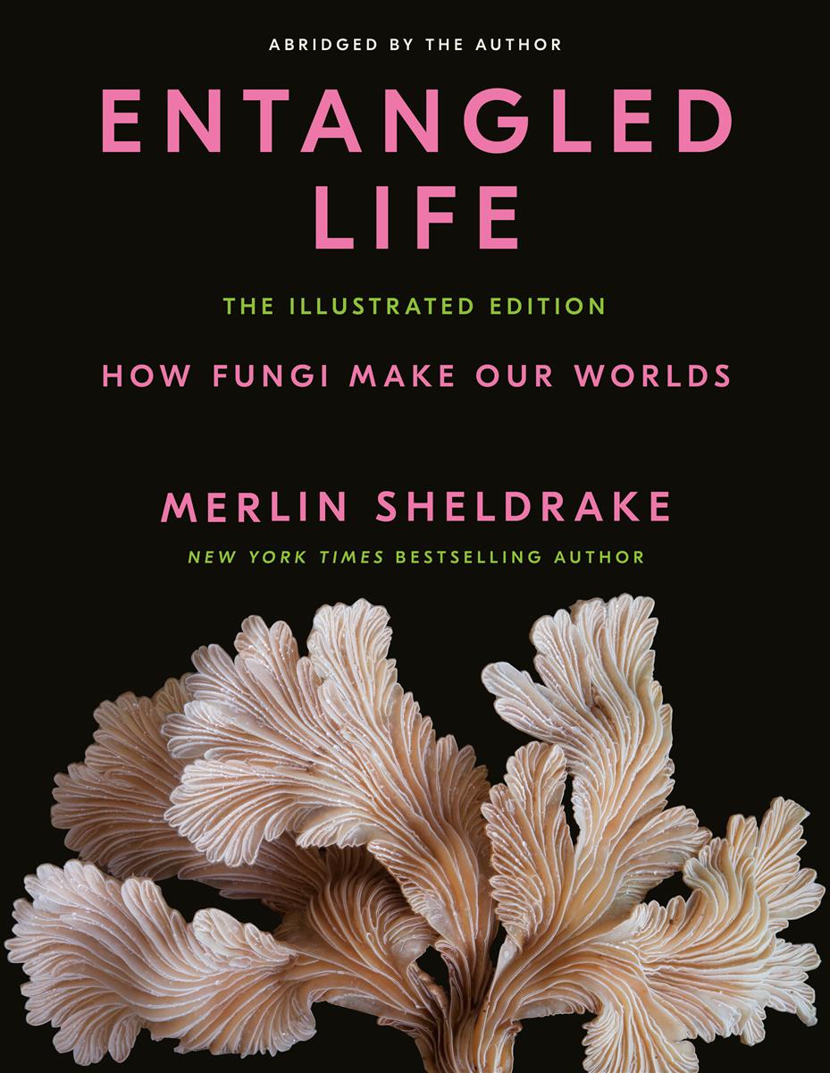 Entangled Life (Illustrated Edition, Hardcover)