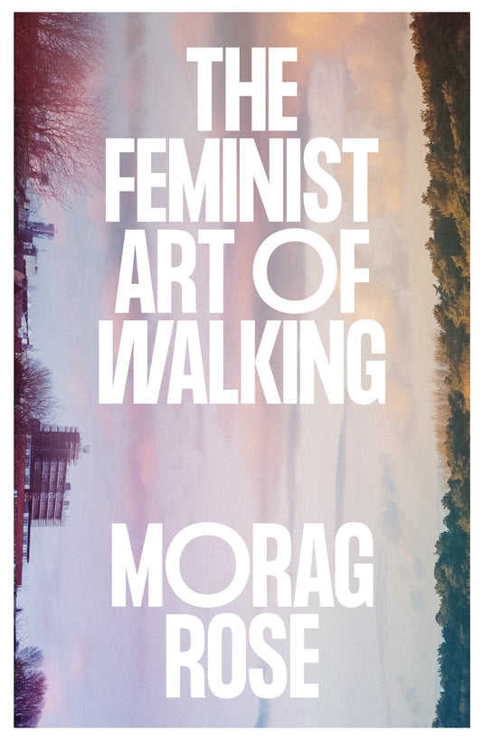 The Feminist Art of Walking