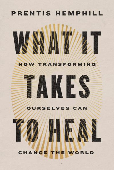 What It Takes To Heal (Hardcover)