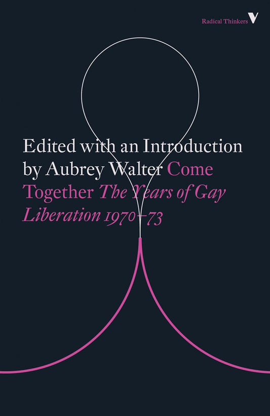 Come Together: Years of Gay Liberation 1970-73