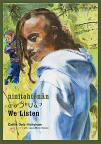 ninitohtênân / We Listen